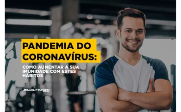 Pandemia do Coronavírus: Como aumentar a sua imunidade com estes hábitos