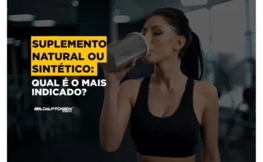 Suplemento natural ou sintético: Qual é o mais indicado?