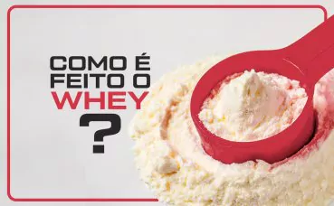 Como Whey é Feito?
