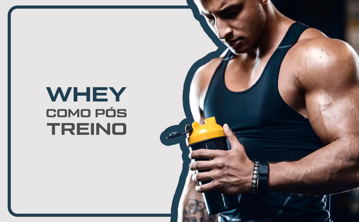 Whey como Pós Treino