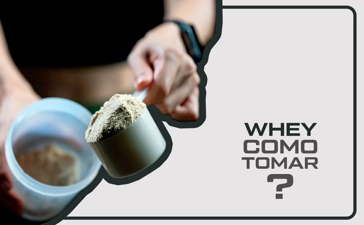 Whey como tomar?