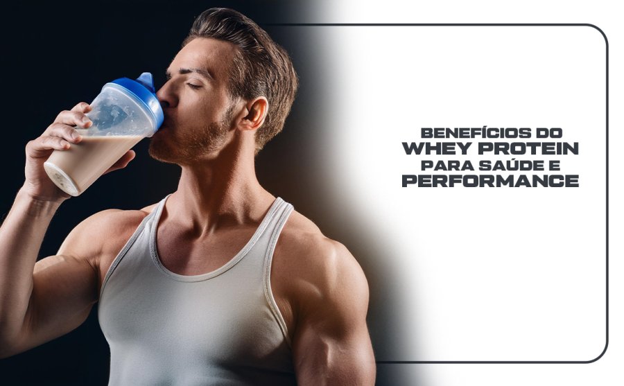 Benefícios do Whey Protein para a Saúde e Performance