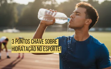 Desempenho máximo: Os três pontos chave sobre hidratação no esporte.
