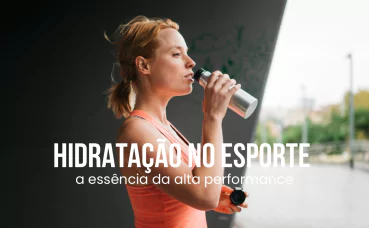 Desempenho máximo: Os três pontos chave sobre hidratação no esporte.