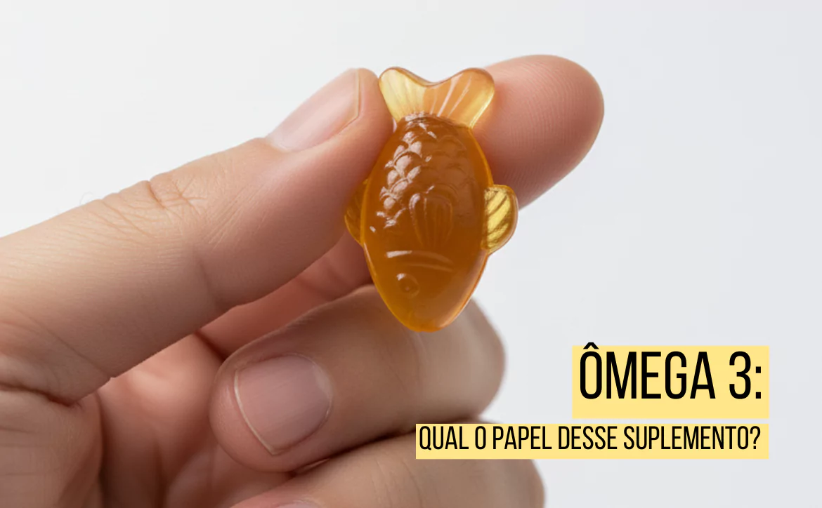 ÔMEGA 3 PARA PERFORMANCE: Qual o papel desse suplemento?