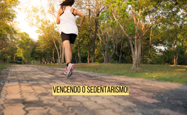 Como sair do sedentarismo: Pequenos passos para uma vida mais ativa e cheia de vitalidade.