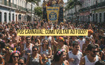 O carnaval passou: 4 passos para “resetar” o corpo e voltar ao foco total